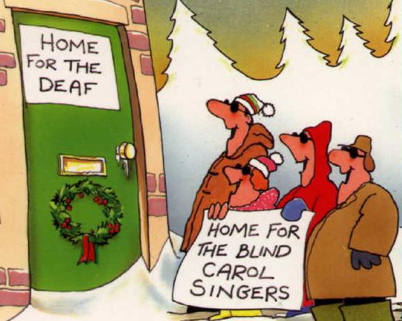 Christmas carolers with a sign 'Home for the Blind Carol Singers' sing while standing outside a door labelled 'Home for the Deaf'